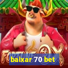 baixar 70 bet